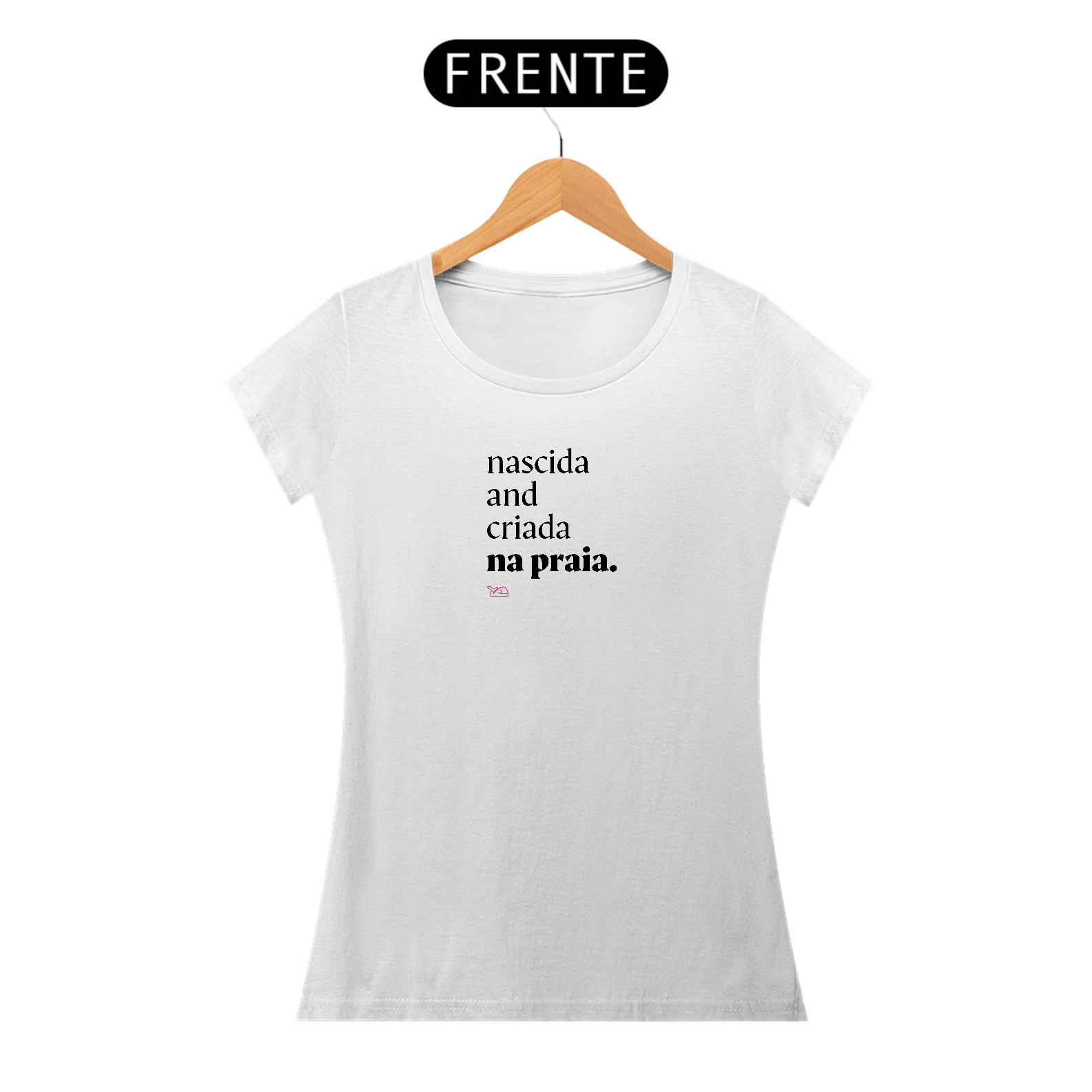 T-Shirt Fem. - Nascida na Praia