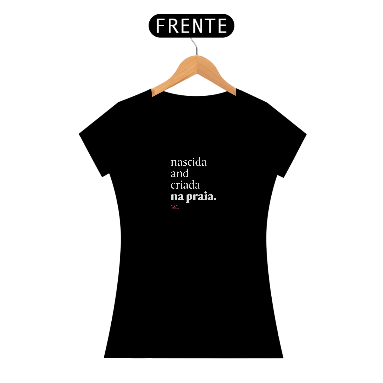 T-Shirt Fem. - Nascida na Praia